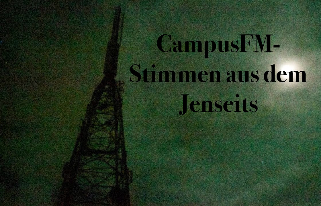 FM Empfang von CampusFM mit Stimmen aus dem Jenseits